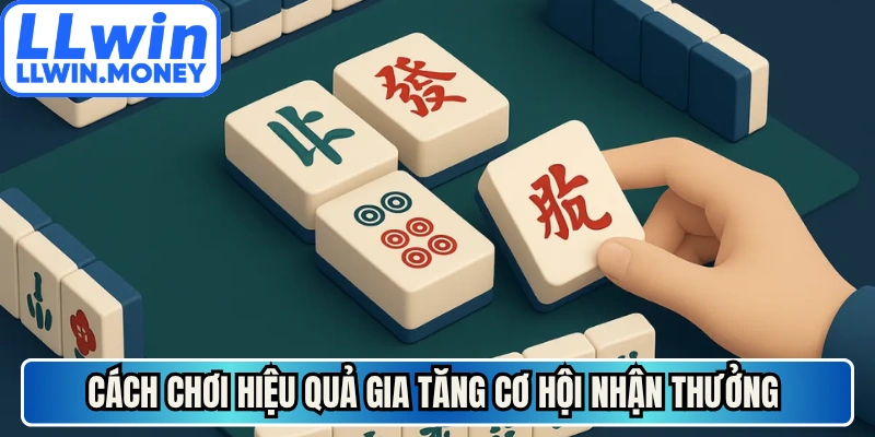 Cách Chơi Mạt Chược - Nghệ Thuật Xếp Bài Đỉnh Cao 2026 4 Cách chơi hiệu quả gia tăng cơ hội nhận thưởng