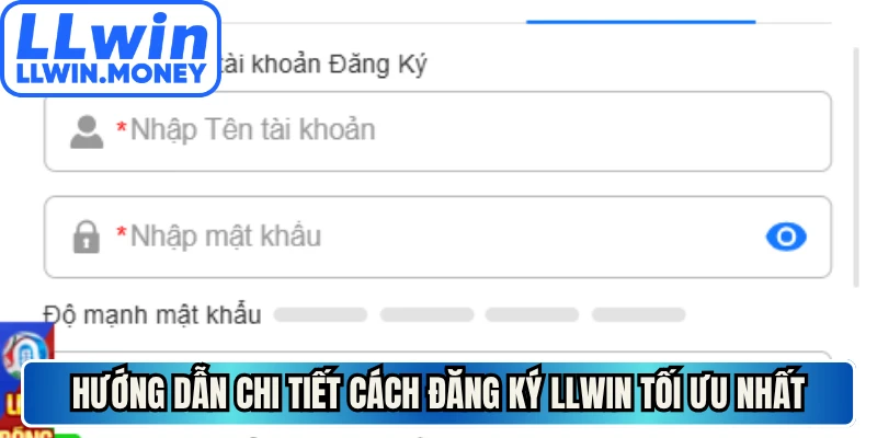 Đăng Ký LLWIN - Quy Trình Tạo Tài Khoản Trong 3 Bước 2 Hướng dẫn chi tiết cách đăng ký LLWIN tối ưu nhất