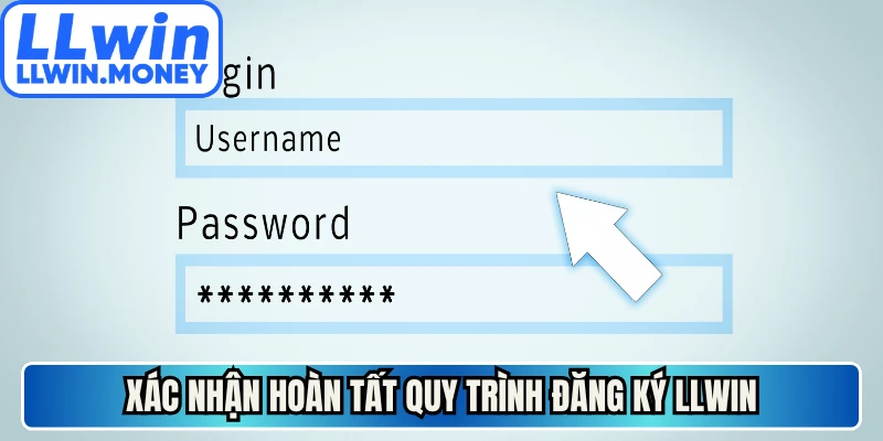 Đăng Ký LLWIN - Quy Trình Tạo Tài Khoản Trong 3 Bước 3 Xác nhận hoàn tất quy trình đăng ký LLWIN