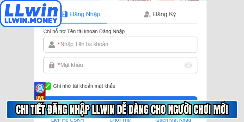 Đăng Nhập LLWIN - Siêu Tốc Bằng Ba Bước Cực Đơn Giản 2 Chi tiết đăng nhập LLWIN dễ dàng cho người chơi mới