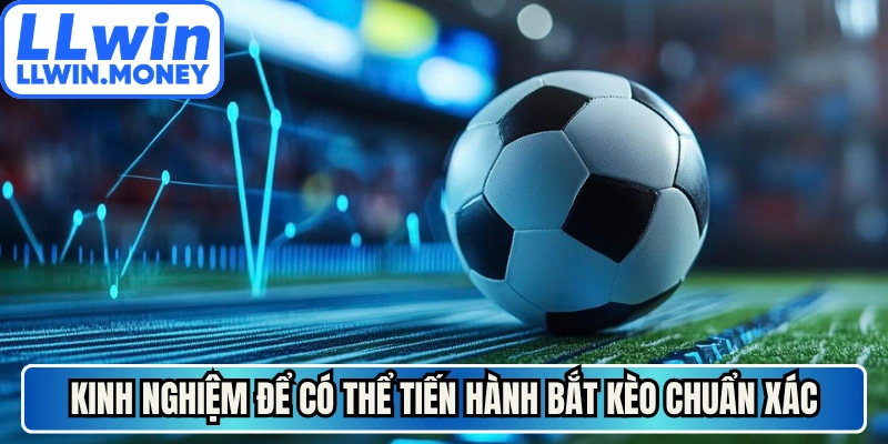 Kèo Châu Á - Phương Pháp Nhận Định Chuẩn Nhận Thưởng 4 Kinh nghiệm để có thể tiến hành bắt kèo chuẩn xác