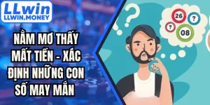 Nằm Mơ Thấy Mất Tiền - Xác Định Những Con Số May Mắn