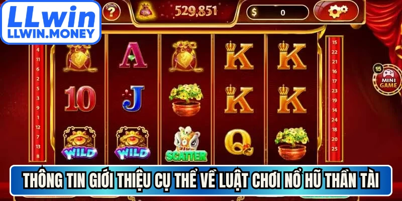 Nổ Hũ Thần Tài - Sở Hữu Phần Thưởng Jackpot Siêu Lớn 3 Thông tin giới thiệu cụ thể về luật chơi nổ hũ Thần Tài