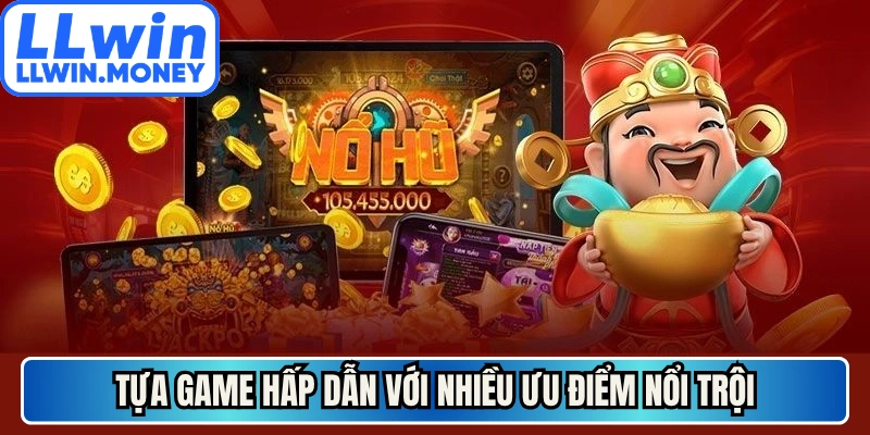Nổ Hũ Thần Tài - Sở Hữu Phần Thưởng Jackpot Siêu Lớn 2 Tựa game hấp dẫn với nhiều ưu điểm nổi trội