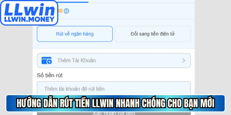 Rút Tiền LLWIN - Bí Kíp Thành Công Lần Đầu Tiên Thực Hiện 2 Hướng dẫn rút tiền LLWIN nhanh chóng cho bạn mới